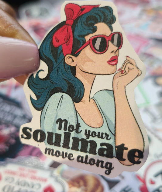Valentine "Not My Soulmate, Move Along"