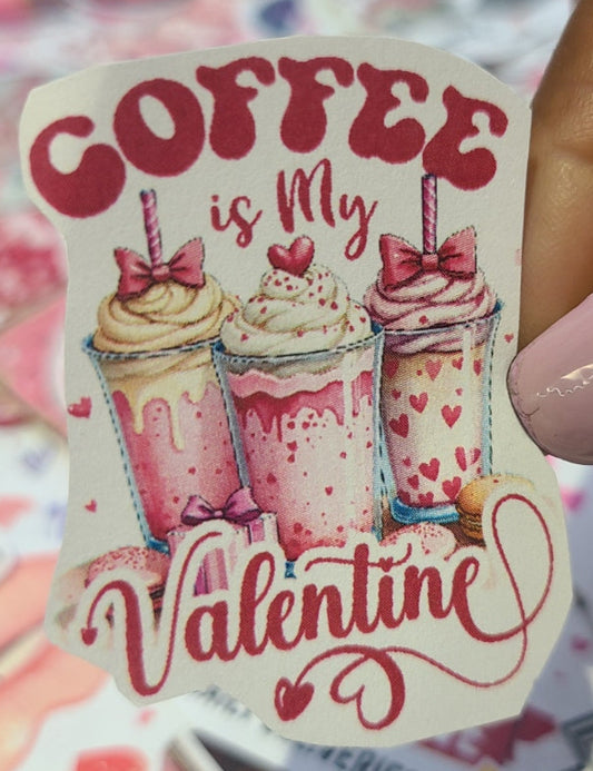 Valentine Coffee Is My Valentine