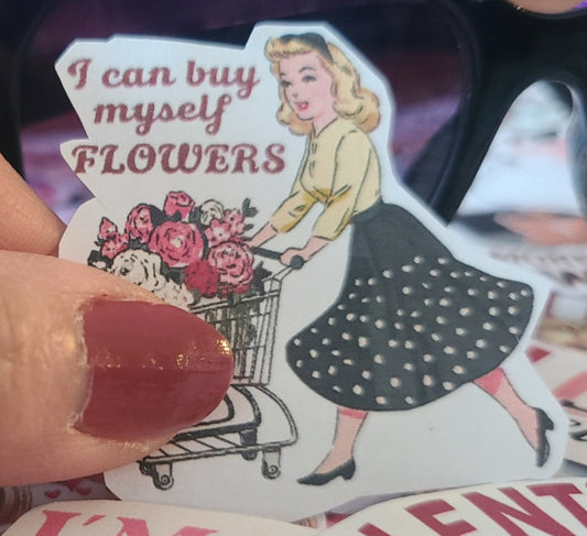 Valentine "I Can Buy Myself Flowers"