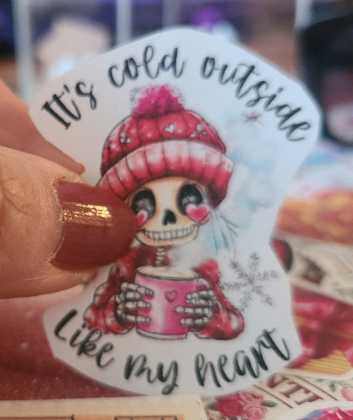 Valentine Skelly "It's Cold Outside, Like My Heart"