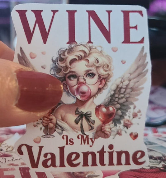 Valentine Wine Is My Valentine