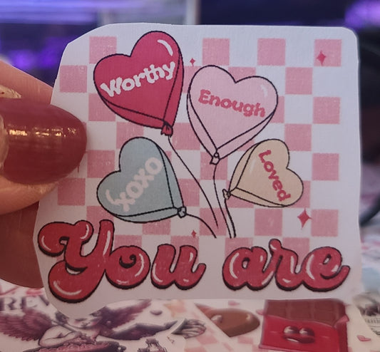 Valentine You Are Loved, Worthy, Enough Conversation Hearts