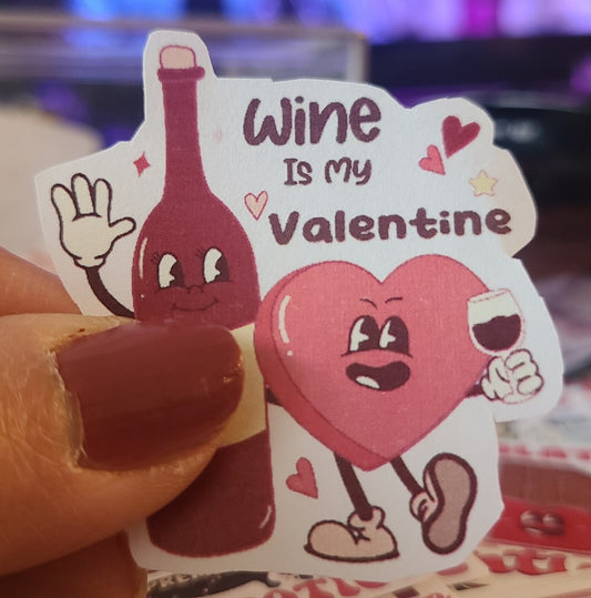 Valentine Wine Is My Valentine