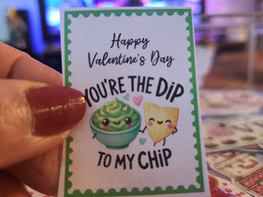 Valentine You're the Dip To My Chip