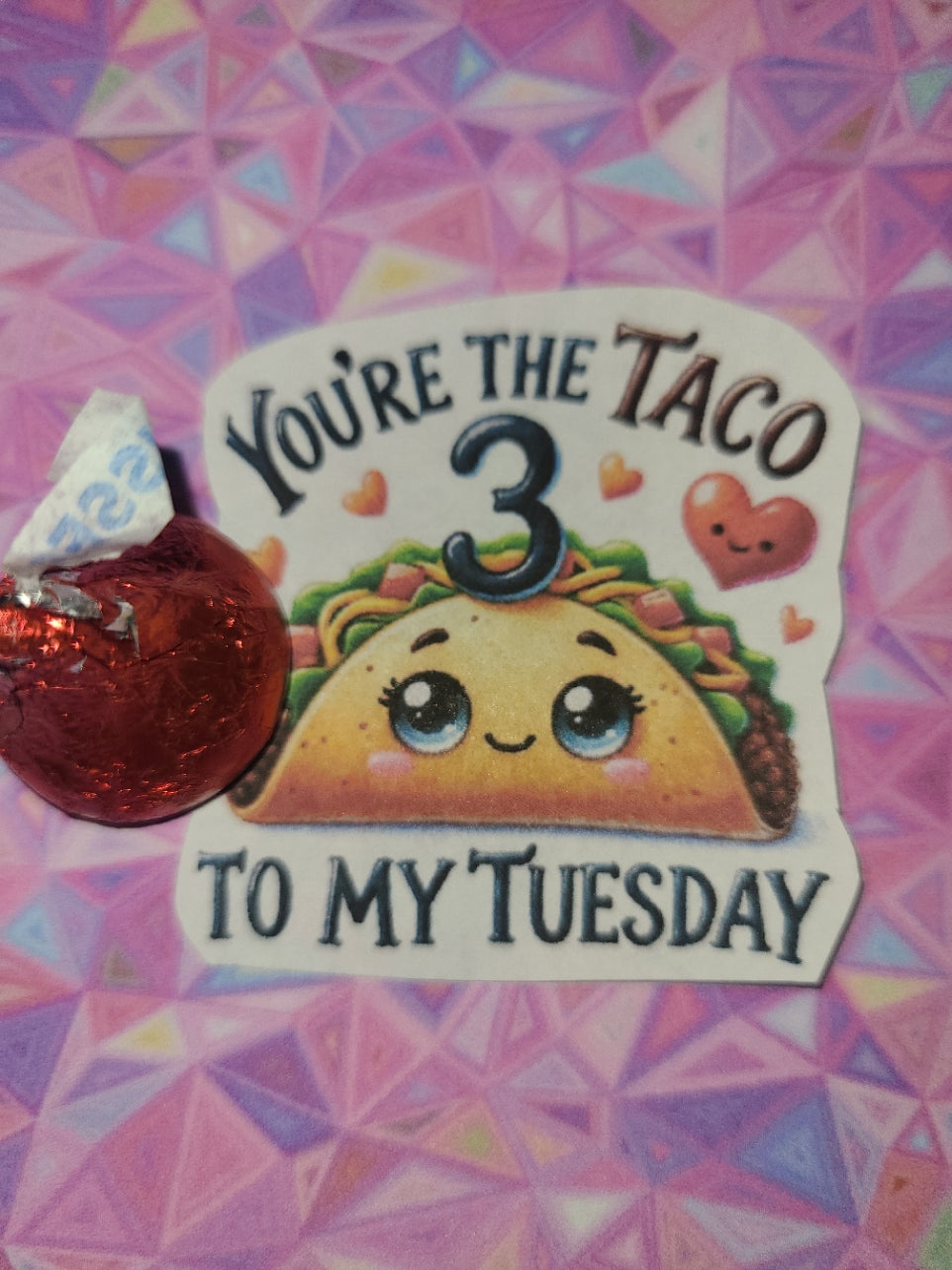 Valentine You Are the Taco To My Tuesday