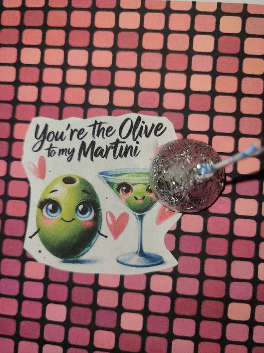 Valentine You're the Olive to My Martini