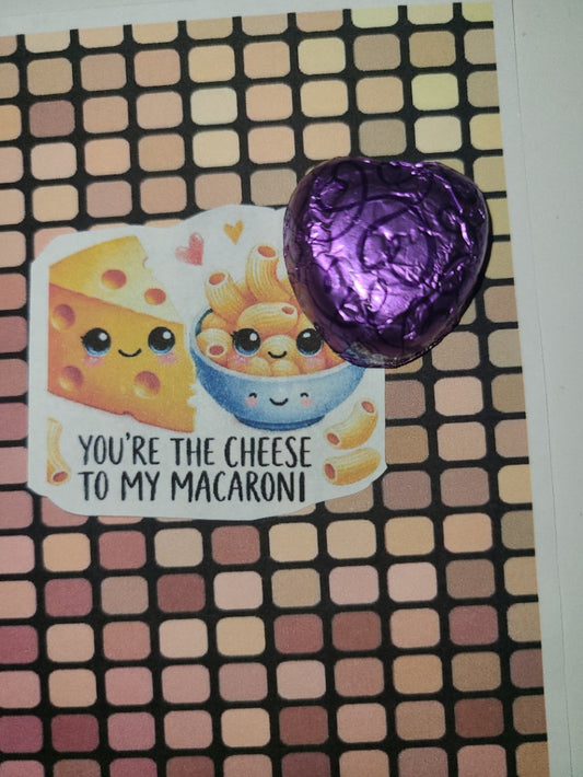 Valentine You Are the Cheese To My Macaroni