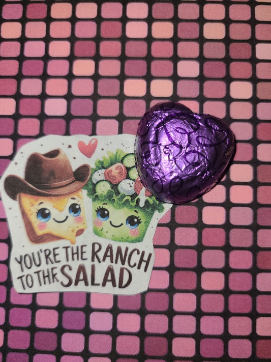 Valentine You Are the Ranch To My Salad