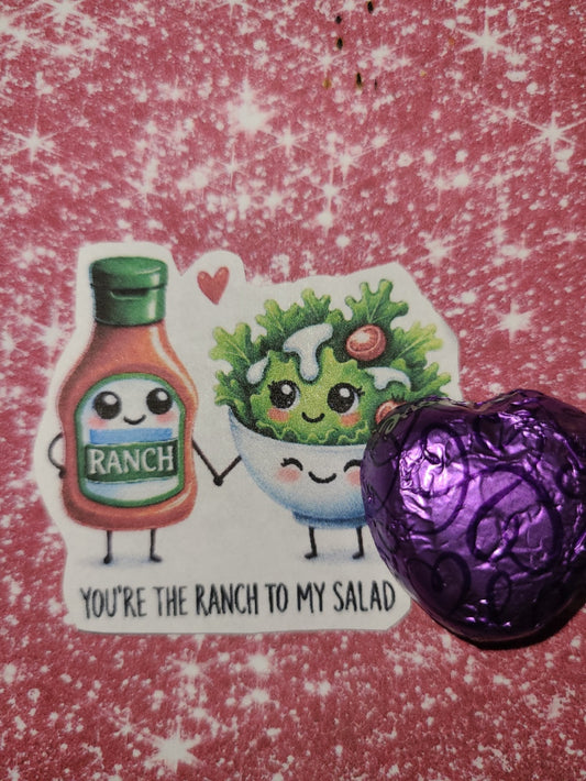 Valentine You're the Ranch to My Salad