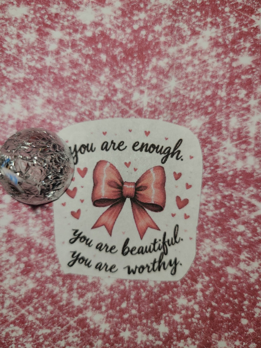 Valentine You Are Enough, You Are Beautiful, You are Worthy