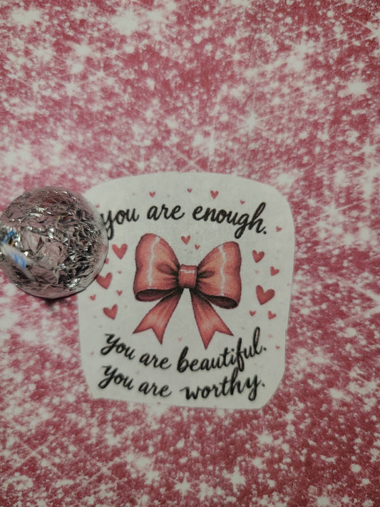 Valentine You Are Enough, You Are Beautiful, You are Worthy