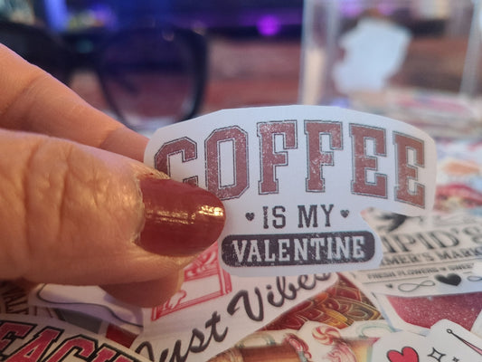 Valentine Coffee Is My Valentine