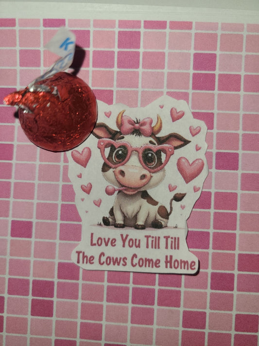 Valentine Love You Til the Cows Come Home