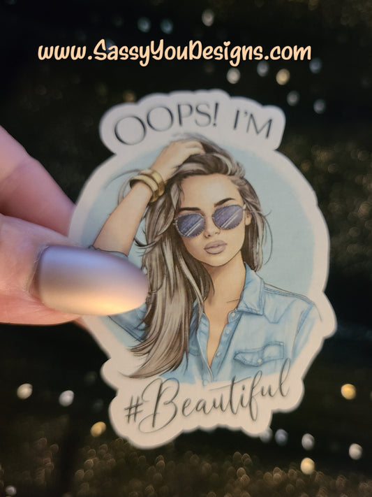 LARGE sticker - Oops, I'm Beautiful