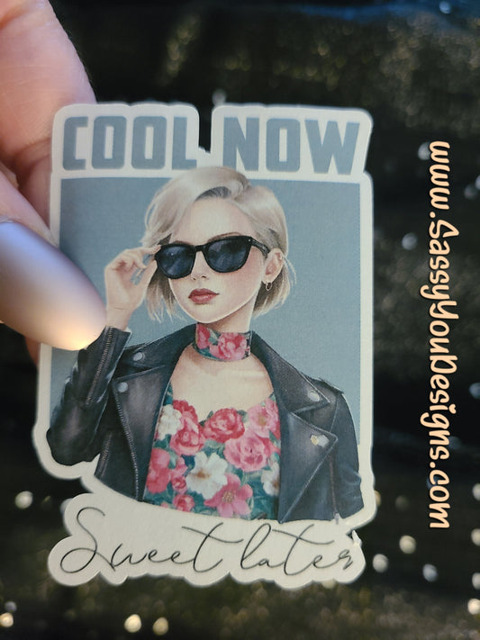 LARGE sticker - Cool Now, Sweet Later