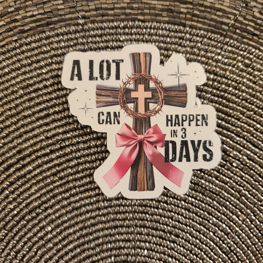 Easter A Lot Can Happen In 3 Days