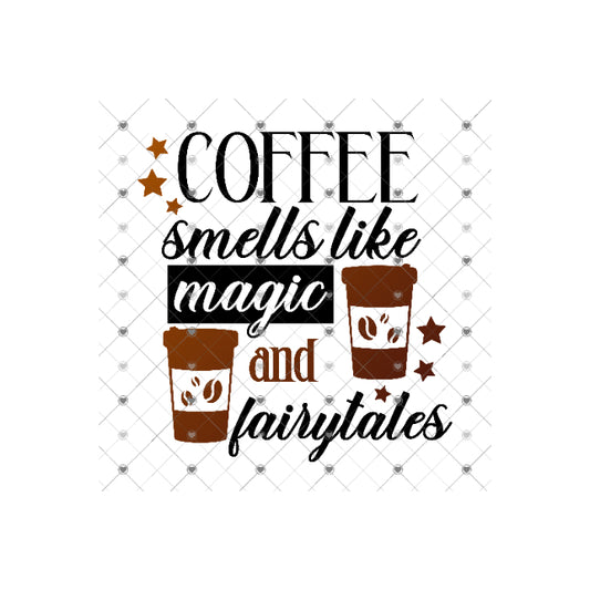 Coffee Smells Like Magic and Fairytales