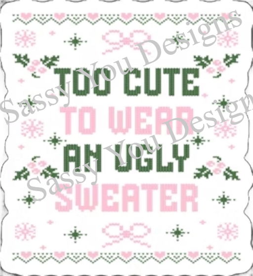 Too Cute To Wear an Ugly Sweater